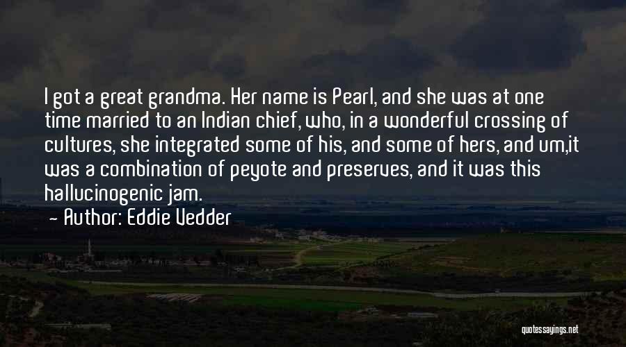 Hallucinogenic Quotes By Eddie Vedder