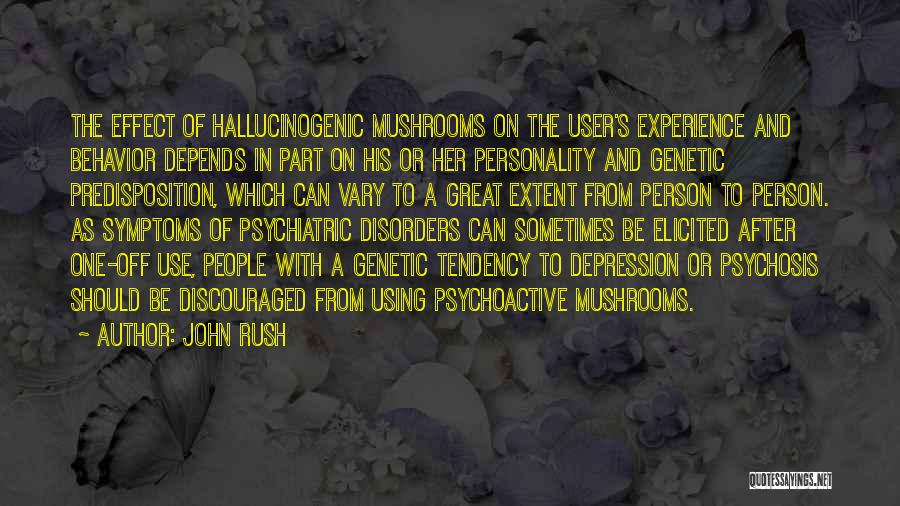 Hallucinogenic Quotes By John Rush