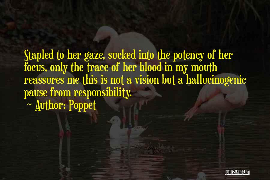 Hallucinogenic Quotes By Poppet