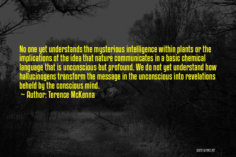 Hallucinogens Quotes By Terence McKenna