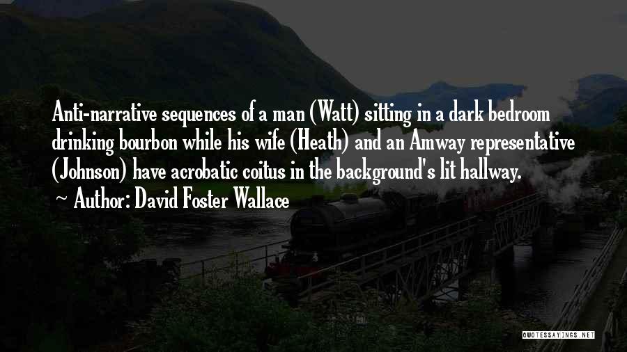 Hallway Quotes By David Foster Wallace