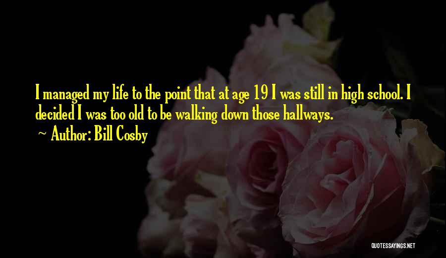 Hallways Quotes By Bill Cosby