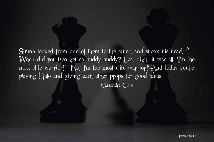 Halo 4 Elite Quotes By Cassandra Clare Halo 4 Elite Quotes By Cassandra Clare
