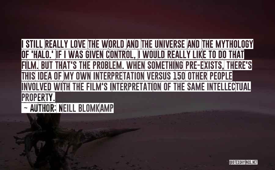 Halo 4 Love Quotes By Neill Blomkamp