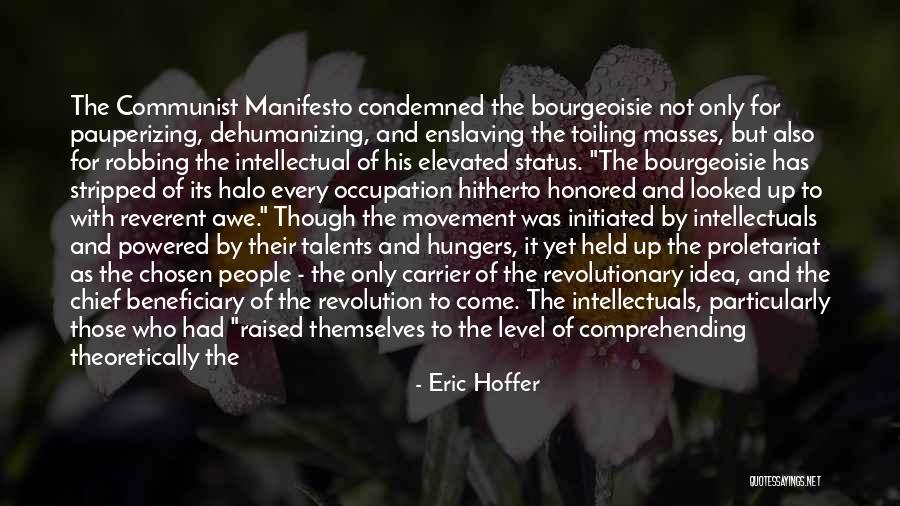 Halo Quotes By Eric Hoffer Halo Quotes By Eric Hoffer