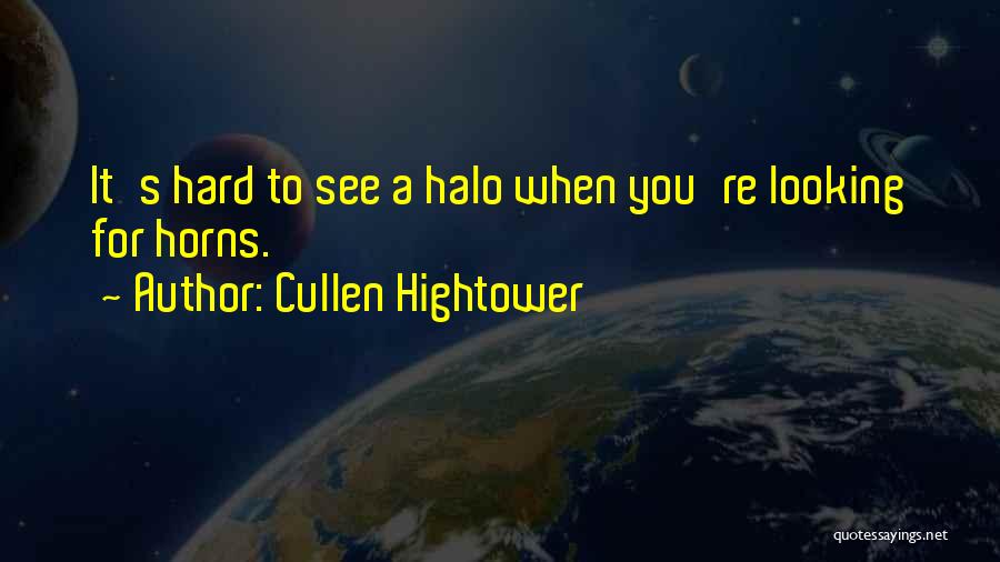 Halos And Horns Quotes By Cullen Hightower