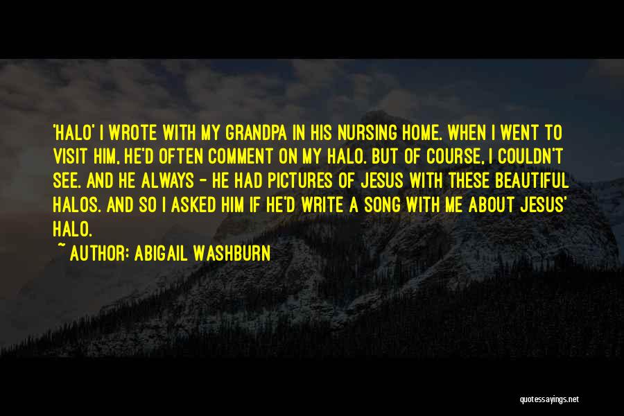 Halos Quotes By Abigail Washburn