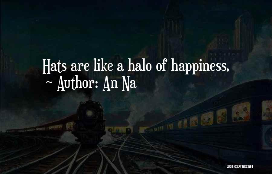 Halos Quotes By An Na