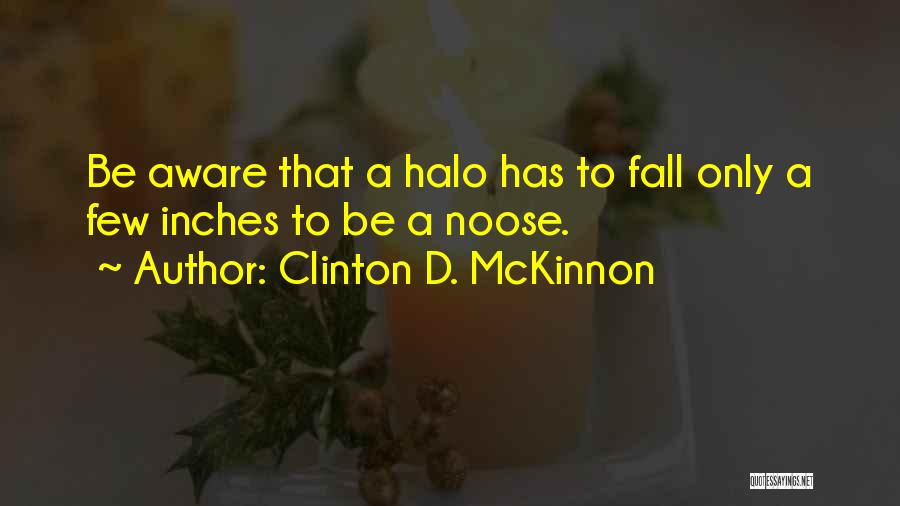 Halos Quotes By Clinton D. McKinnon