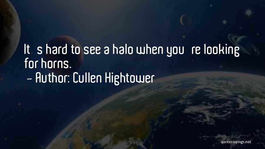 Halos Quotes By Cullen Hightower