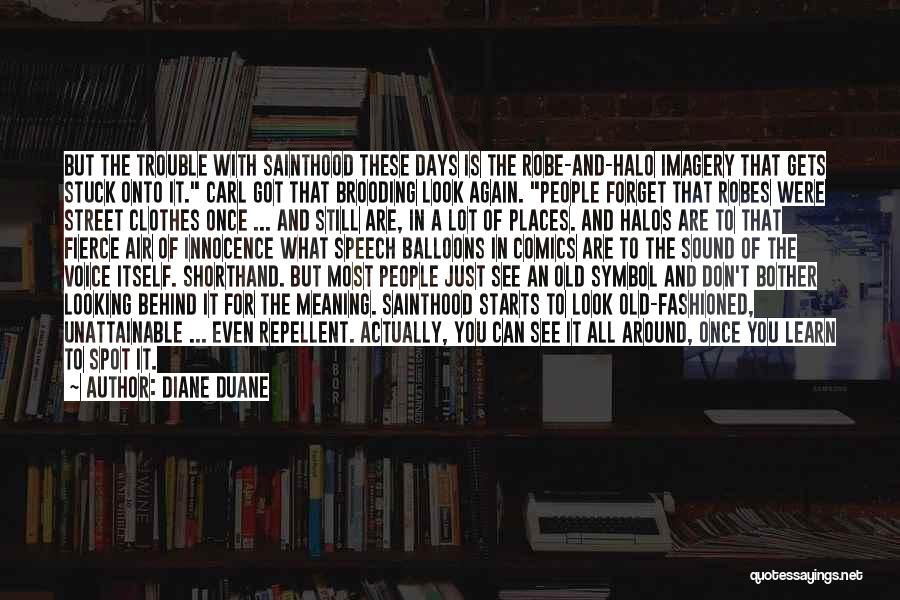 Halos Quotes By Diane Duane