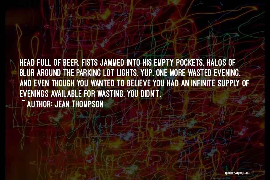 Halos Quotes By Jean Thompson