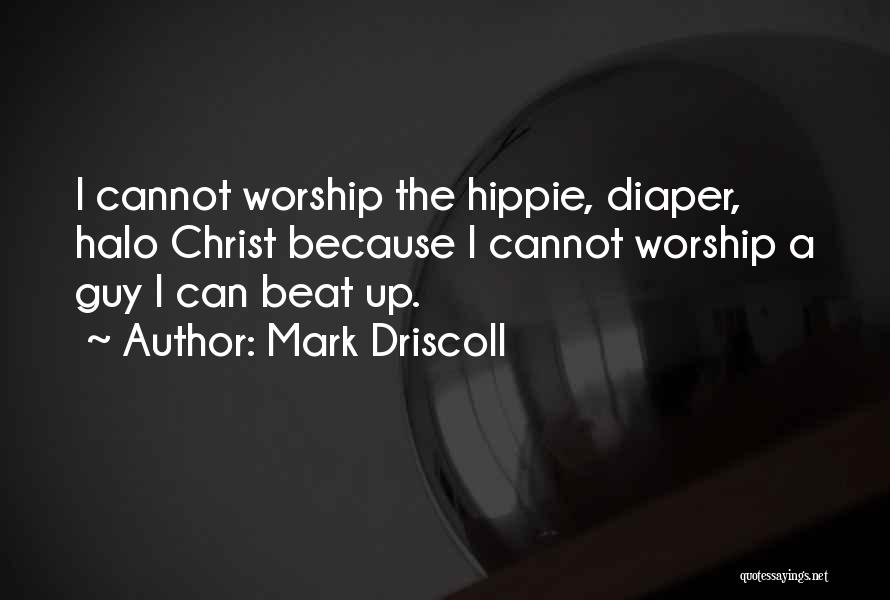 Halos Quotes By Mark Driscoll