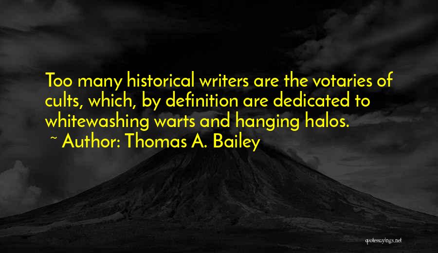 Halos Quotes By Thomas A. Bailey