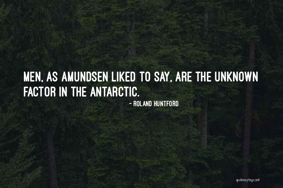 Halottak Napi Quotes By Roland Huntford