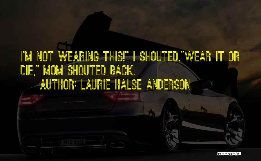 Halse Anderson Quotes By Laurie Halse Anderson