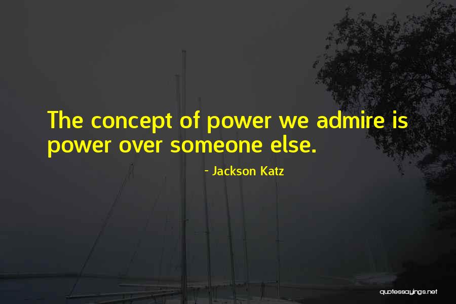 Halsema Properties Quotes By Jackson Katz Halsema Properties Quotes By Jackson Katz