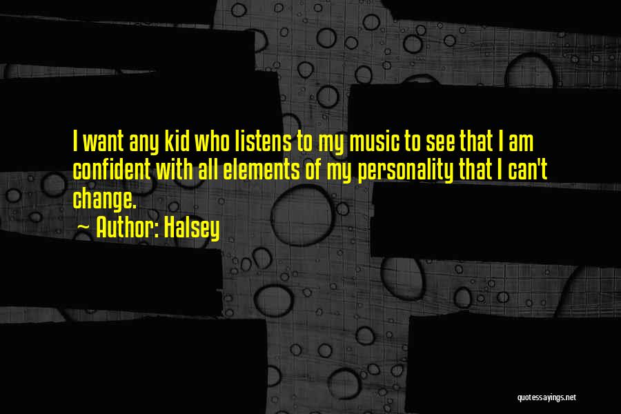 Halsey Music Quotes By Halsey