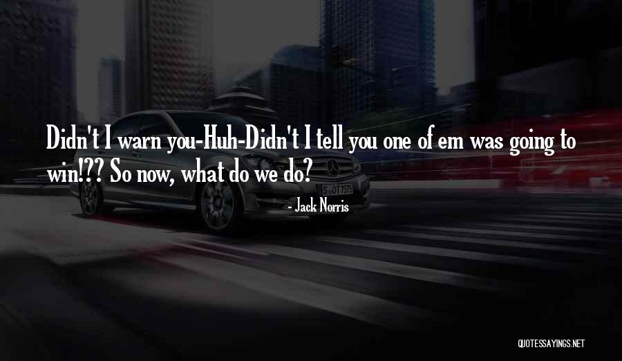 Halstons Apartment Quotes By Jack Norris Halstons Apartment Quotes By Jack Norris