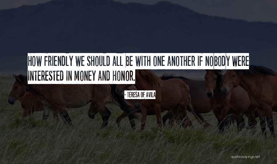 Halstons Friends Quotes By Teresa Of Avila Halstons Friends Quotes By Teresa Of Avila