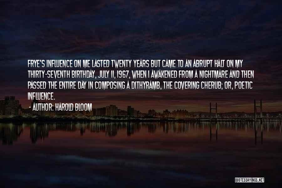 Halt Birthday Quotes By Harold Bloom