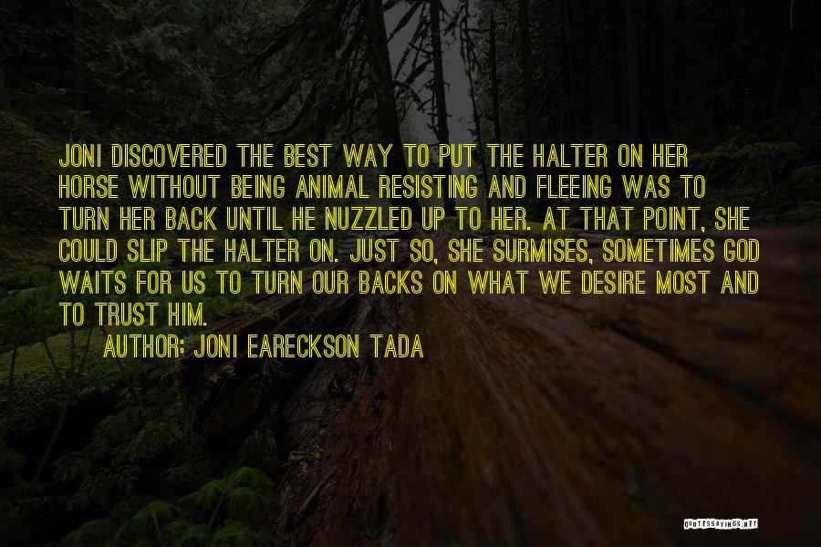 Halter Horse Quotes By Joni Eareckson Tada