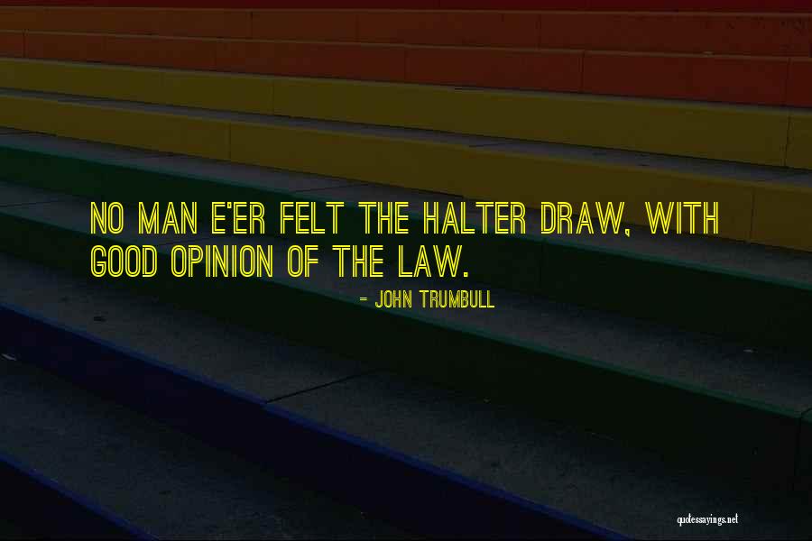 Halter Quotes By John Trumbull Halter Quotes By John Trumbull