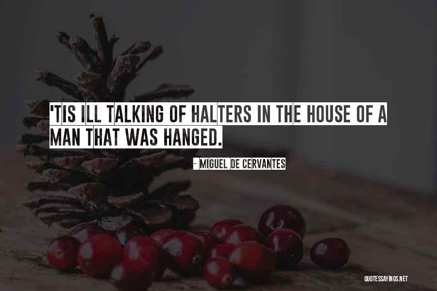 Halters Quotes By Miguel De Cervantes Halters Quotes By Miguel De Cervantes