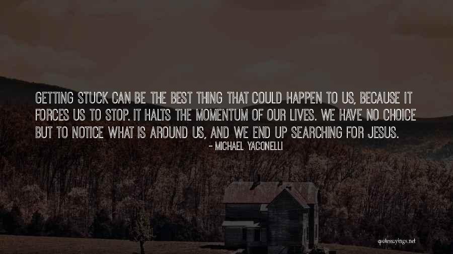 Halts Quotes By Michael Yaconelli Halts Quotes By Michael Yaconelli