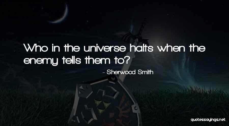 Halts Quotes By Sherwood Smith Halts Quotes By Sherwood Smith