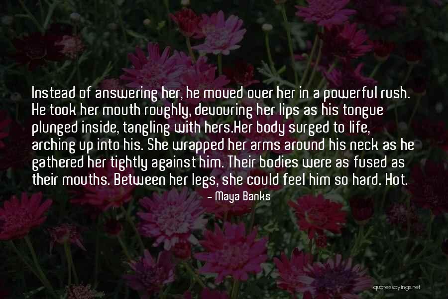 Haluskarna Quotes By Maya Banks Haluskarna Quotes By Maya Banks