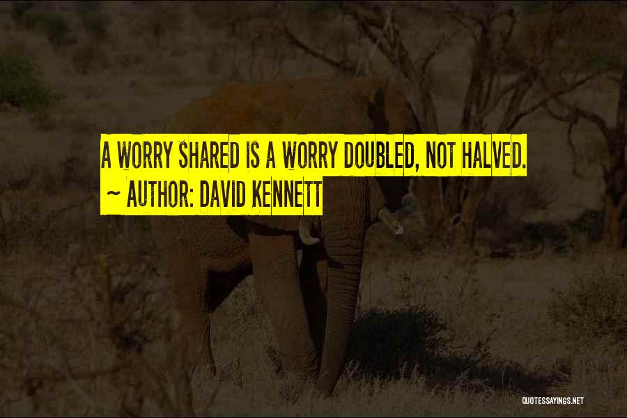 Halved Quotes By David Kennett