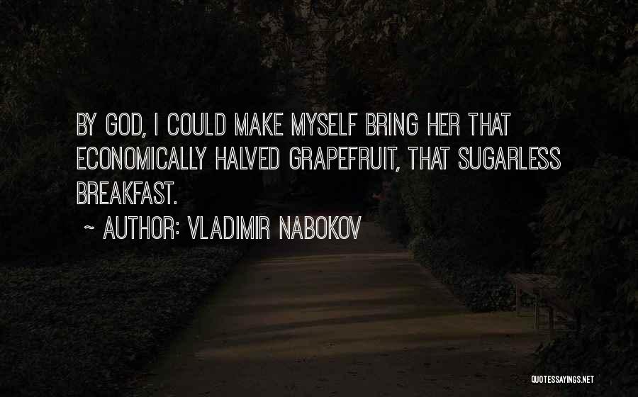 Halved Quotes By Vladimir Nabokov