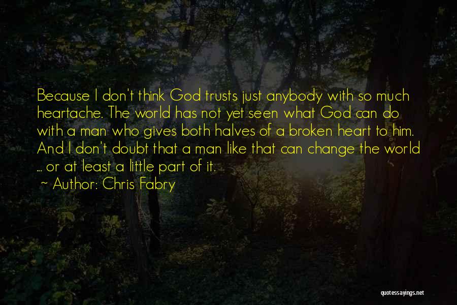 Halves Quotes By Chris Fabry