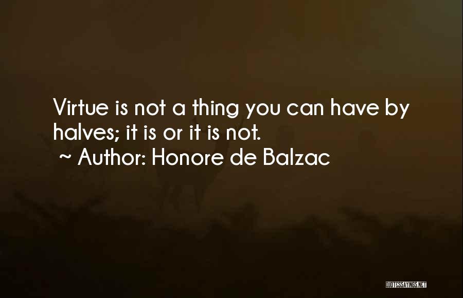 Halves Quotes By Honore De Balzac