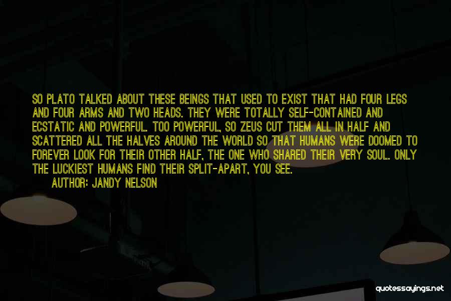 Halves Quotes By Jandy Nelson