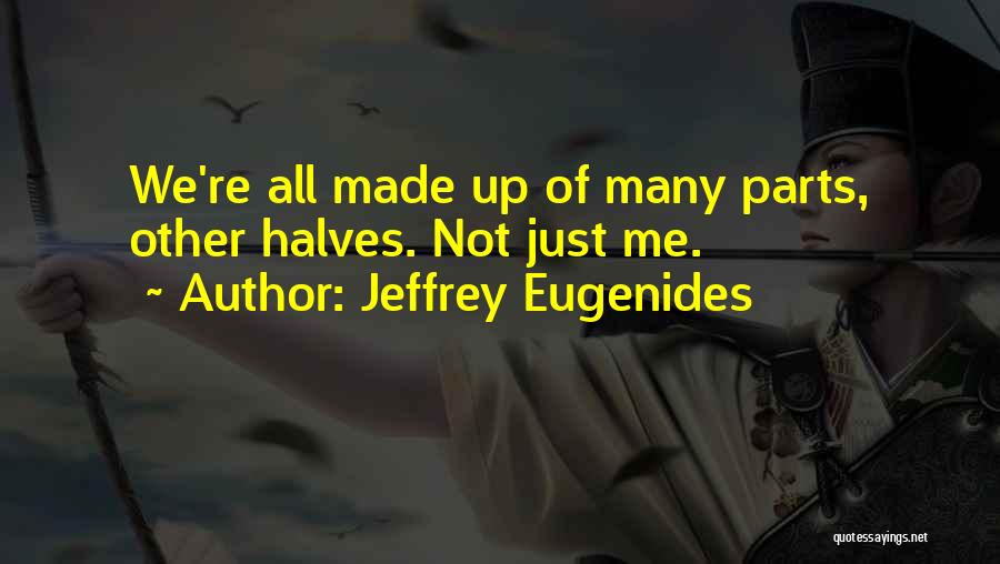 Halves Quotes By Jeffrey Eugenides