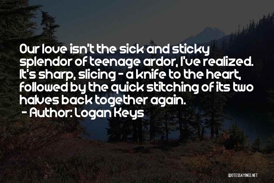 Halves Quotes By Logan Keys