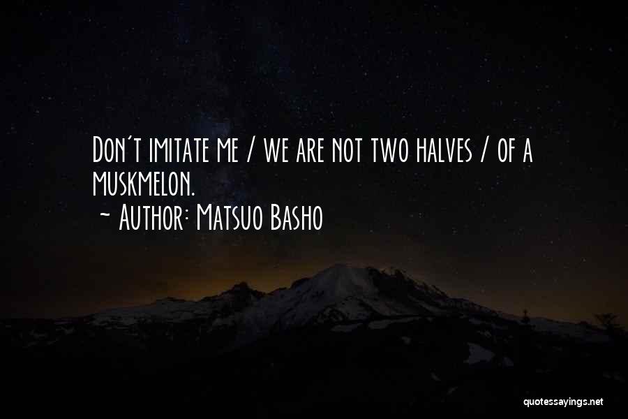 Halves Quotes By Matsuo Basho