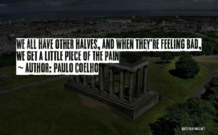 Halves Quotes By Paulo Coelho