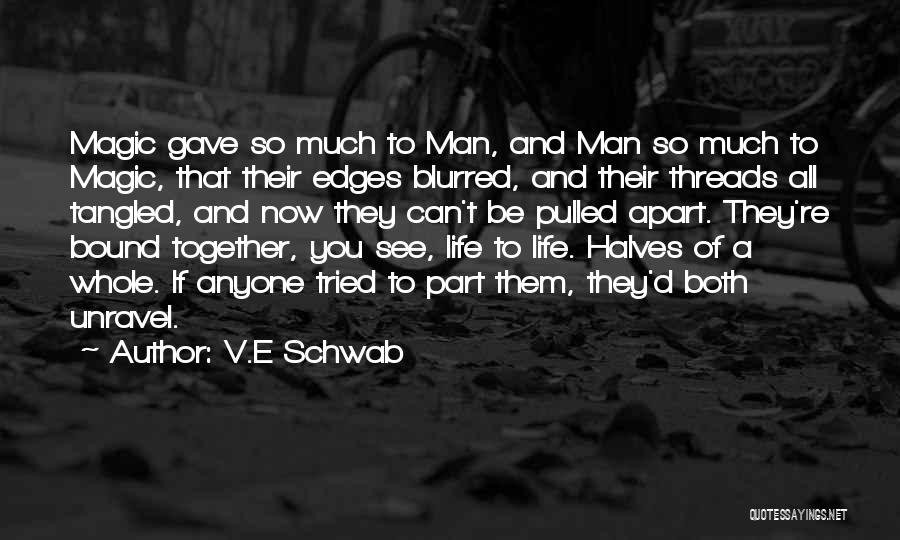 Halves Quotes By V.E Schwab