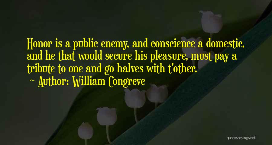 Halves Quotes By William Congreve