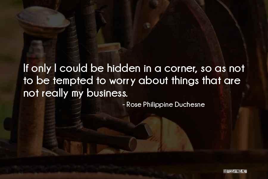 Halvey Energy Quotes By Rose Philippine Duchesne Halvey Energy Quotes By Rose Philippine Duchesne