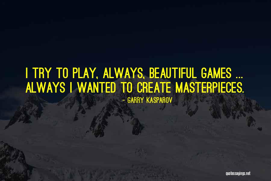 Halvey Riverview Quotes By Garry Kasparov Halvey Riverview Quotes By Garry Kasparov