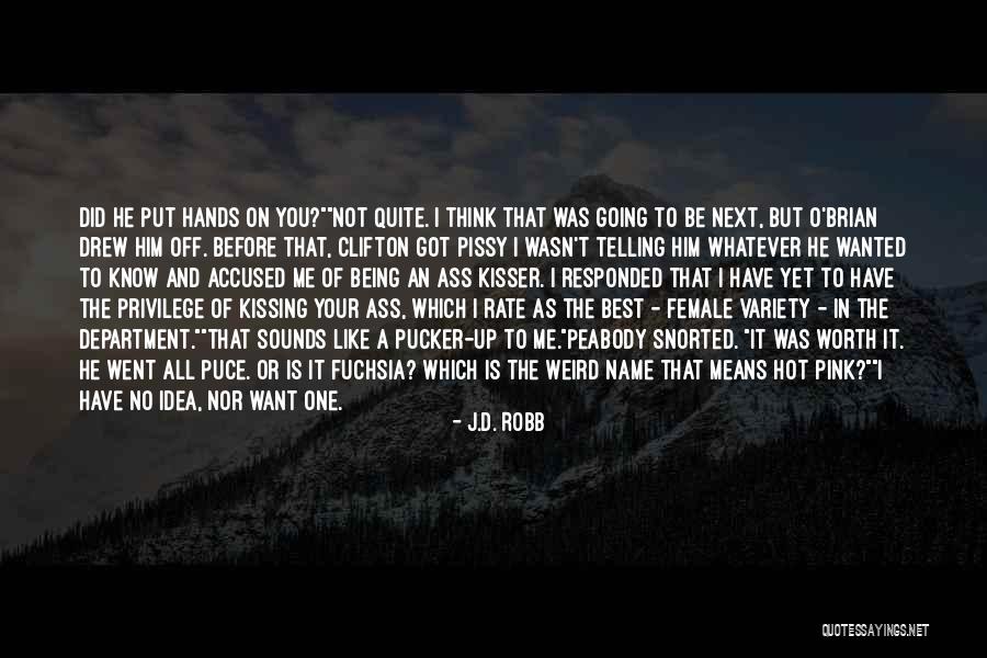 Hamamda Ciplak Quotes By J.D. Robb Hamamda Ciplak Quotes By J.D. Robb