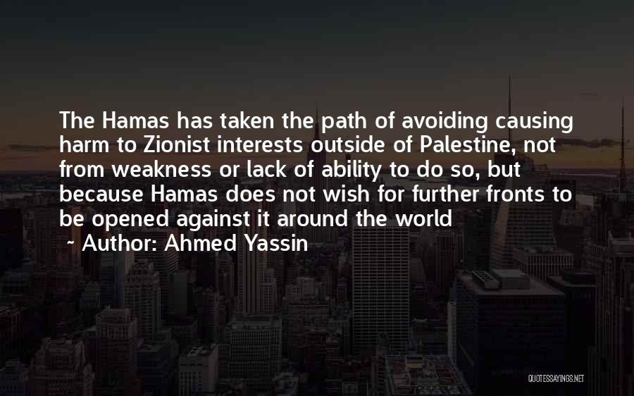 Hamas Quotes By Ahmed Yassin