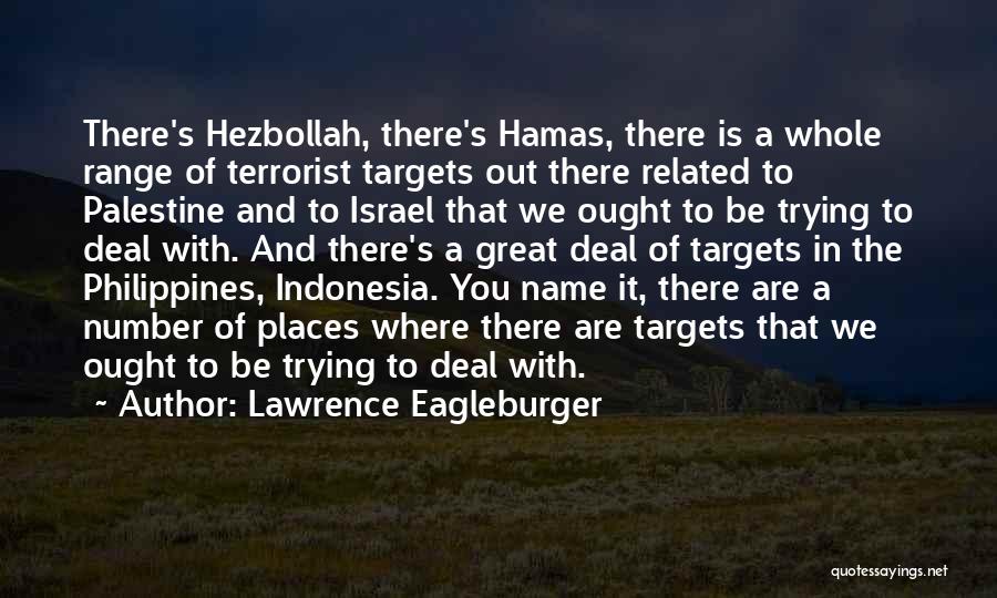 Hamas Terrorist Quotes By Lawrence Eagleburger