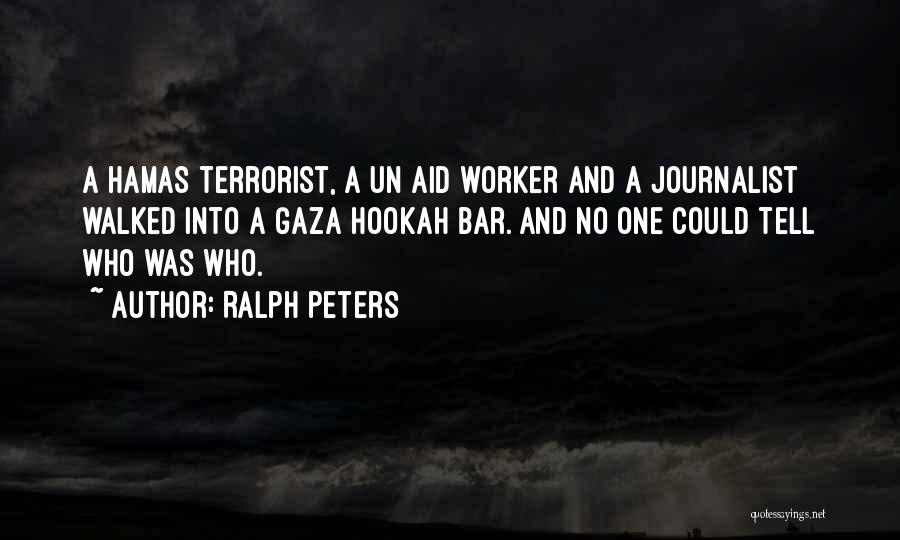 Hamas Terrorist Quotes By Ralph Peters