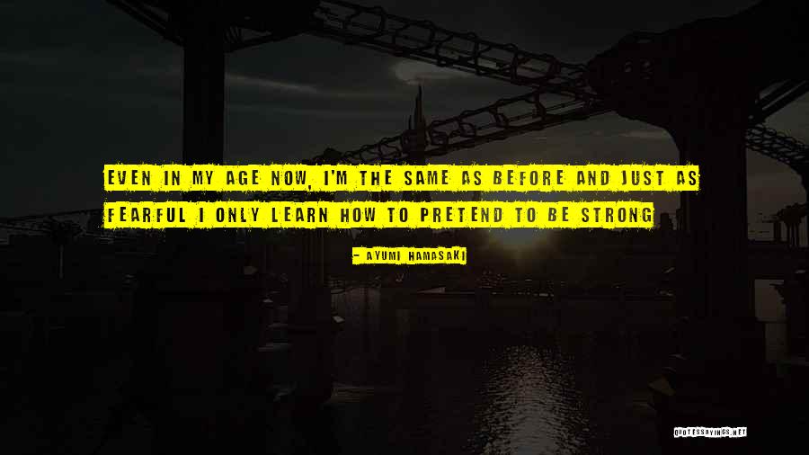 Hamasaki Ayumi Quotes By Ayumi Hamasaki Hamasaki Ayumi Quotes By Ayumi Hamasaki