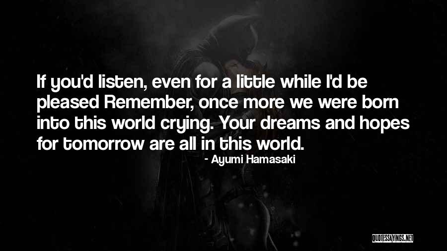 Hamasaki Ayumi Quotes By Ayumi Hamasaki Hamasaki Ayumi Quotes By Ayumi Hamasaki